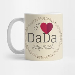 I love DaDa very much Mug